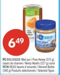 Pharmaprix PC BIOLOGIQUE Pure Honey (375 g), Hemp Hearts (227 g) or BLUE MENU Almond Butter (340 g) offer