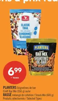 Pharmaprix PLANTERS Grignotines de bar Craft Bar Mix (550 g) or BASSÉ Snack Mix (600 g) offer