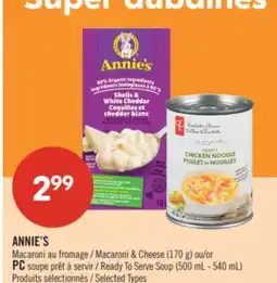 Pharmaprix ANNIE'S Macaroni & Cheese (170 g) or PC Ready To Serve Soup (500 mL - 540 mL) offer