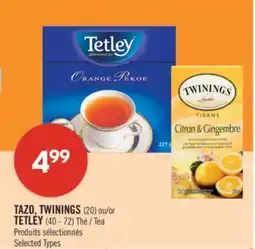 Pharmaprix TAZO, TWININGS (20) or TETLEY (40 - 72) Tea offer