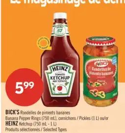 Pharmaprix BICK'S Banana Pepper Rings (750 mL), Pickles (1 L) or HEINZ Ketchup (750 mL - 1 L) offer