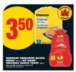 No Frills SUNMAID CINNAMON RAISIN BREAD 450 g or NO NAME ORIGINAL GARLIC TOAST 450 g offer