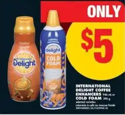No Frills INTERNATIONAL DELIGHT COFFEE ENHANCERS or COLD FOAM offer