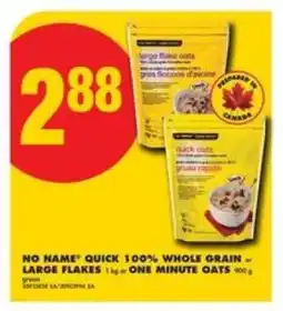 No Frills NO NAME QUICK 100% WHOLE GRAIN or LARGE FLAKES offer