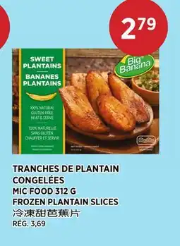 Kim Phat MIC FOOD FROZEN PLANTAIN SLICES offer