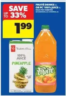 Real Canadian Superstore FRUITÉ DRINKS 2L OR PC 100% JUICE 1L offer