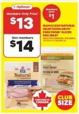 Real Canadian Superstore MAPLE LEAF NATURAL SELECTIONS or PC FREE FROM SLICED DELI MEAT offer