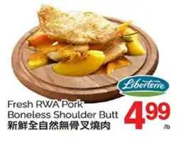 T&T Supermarket FRESH RWA PORK BONELESS SHOULDER BUTT offer