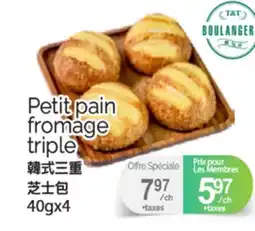 T&T Supermarket PETIT PAIN FROMAGE TRIPLE, 40gx4 offer