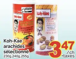T&T Supermarket KOH-KAE ARACHIDES SÉLECTIONNÉ, 230g, 240g, 255g offer