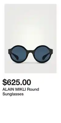 Holt Renfrew ALAIN MIKLI Round Sunglasses offer