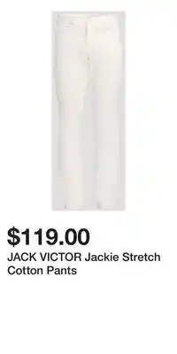 Holt Renfrew JACK VICTOR Jackie Stretch Cotton Pants offer
