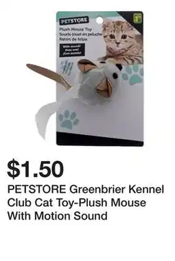 Dollarama PETSTORE Greenbrier Kennel Club Cat Toy-Plush Mouse With Motion Sound offer