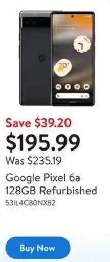 Walmart Google Pixel 6a 128GB Refurbished offer