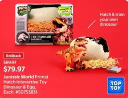 Walmart Jurassic World Primal Hatch Interactive Toy Dinosaur & Egg offer