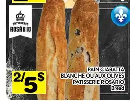 Supermarché PA PAIN CIABATTA BLANCHE OU AUX OLIVES PATISSERIE ROSARIO | Bread offer