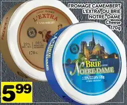 Supermarché PA FROMAGE CAMEMBERT L'EXTRA OU BRIE NOTRE- DAME | Cheese offer
