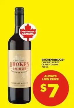 Real Canadian Liquorstore Broken Bridge Cabernet Merlot or Pinot Grigio offer