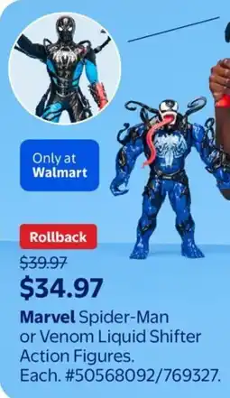 Walmart Marvel spider-man or venom liquid shifter action figures. offer