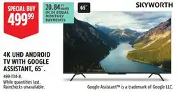 Canadian Tire Skyworth 4K UHD ANDROID TV WITH GOOGLE ASSISTANT, 65˝ offer