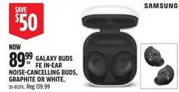 Canadian Tire SAMSUNG NOISE-CANCELLING BUDS, GRAPHITE OR WHITE offer