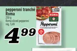 Marché Richelieu PEPPERONI TRANCHÉ ROMA | ROMA SLICED PEPPERONI offer