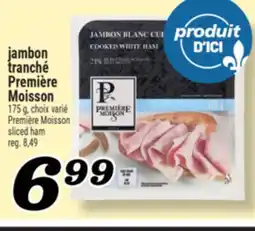 Marché Richelieu JAMBON TRANCHÉ PREMIÈRE MOISSON | PREMIÈRE MOISSON SLICED HAM offer