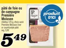 Marché Richelieu PÂTÉ DE FOIE OU DE CAMPAGNE PREMIÈRE MOISSON | PREMIÈRE MOISSON LIVER OR COUNTRYSTYLE PÂTÉ offer