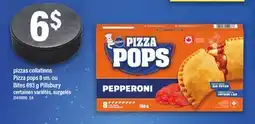 Maxi PIZZAS COLLATIONS PIZZA POPS 8 UN. OU BITES 693 G PILLSBURY offer