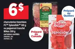 Maxi CHARCUTERIES TRANCHÉES PC SPLENDIDO, 100 G OU PEPPERONI TRANCHÉ MIKES, 300 G offer