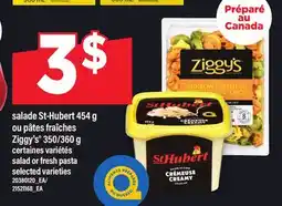 Maxi SALADE ST-HUBERT 454 G OU PÂTES FRAÎCHES ZIGGY'S 350/360 G | SALAD OR FRESH PASTA offer
