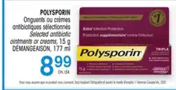 Uniprix POLYSPORIN Onguents ou crèmes antibiotiques sélectionnés/Selected antibiotic ointments or creams offer
