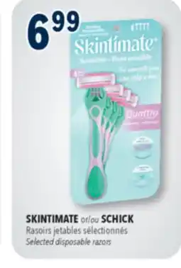 Familiprix SKINTIMATE or SCHICK Selected disposable razors offer