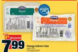 Super C fromage halloom Cedar | Cedar halloom cheese offer
