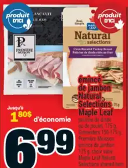 Super C ÉMINCÉ DE JAMBON NATURAL SELECTIONS MAPLE LEAF │ MAPLE LEAF NATURAL SELECTIONS SHAVED HAM offer