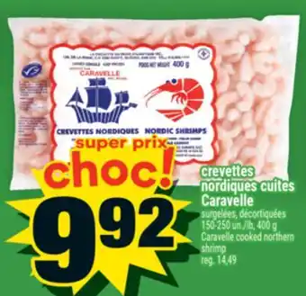 Super C CREVETTES NORDIQUES CUITES CARAVELLE | CARAVELLE COOKED NORTHERN SHRIMP offer