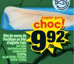 Super C filet de morue du Pacifique ou filet d'aiglefin frais | fresh Pacific cod fillet or haddock fillet offer