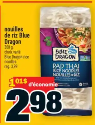 Super C NOUILLES DE RIZ BLUE DRAGON | BLUE DRAGON RICE NOODLES offer