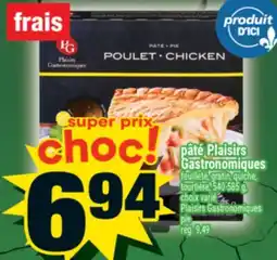 Super C PÂTÉ PLAISIRS GASTRONOMIQUES FEUILLETÉ, GRATIN, QUICHE | PLAISIRS GASTRONOMIQUES PIE offer