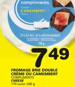 Marches Tradition FROMAGE BRIE DOUBLE CRÈME OU CAMEMBERT COMPLIMENTS offer