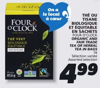 IGA FOUR O'CLOCK ORGANIC AND FAIR TRADE TEA OR HERBAL TEA IN BAGS offer