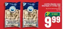 Marché Adonis CREVETTES BLANCHES CRUES DÉCORTIQUÉS 21-25 BLUE TIDE | BLUE TIDE RAW WHITE SHRIMPS PEELED offer