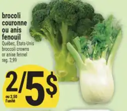 Marché Adonis BROCOLI COURONNE OU ANIS FENOUIL | BROCCOLI CROWNS OR ANISE FENNEL offer