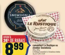 Marché Adonis CAMEMBERT LE RUSTIQUE OU CHEDDAR SNOWDONIA | LE RUSTIQUE CAMEMBERT OR SNOWDONIA CHEDDAR offer