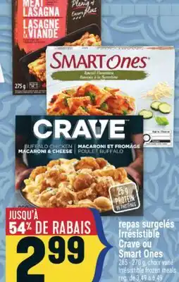 Marché Adonis REPAS SURGELÉS IRRÉSISTIBLE CRAVE OU SMART ONES | IRRÉSISTIBLE FROZEN MEALS offer