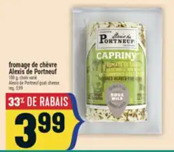 Marché Adonis FROMAGE DE CHÈVRE ALEXIS DE PORTNEUF | ALEXIS DE PORTNEUF GOAT CHEESE offer