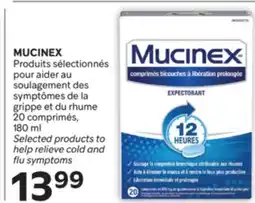 Brunet MUCINEX Produits sélectionnés pour aider au soulagement des symptômes de la grippe et du rhume offer