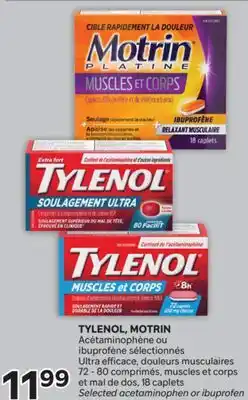 Brunet TYLENOL, MOTRIN Acétaminophène ou ibuprofène sélectionnés Ultra efficace, douleurs musculaires offer