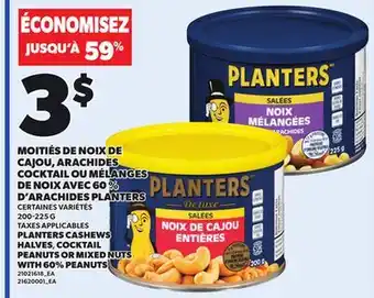 Provigo PLANTERS CASHEWS HALVES, COCKTAIL PEANUTS OR MIXED NUTS WITH 60% PEANUTS, 200-225 G offer