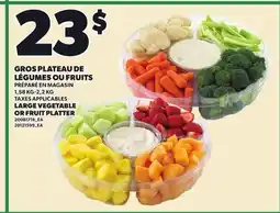 Provigo GROS PLATEAU DE LÉGUMES OU FRUITS PRÉPARÉ EN MAGASIN 1,58 KG-2,2 KG offer